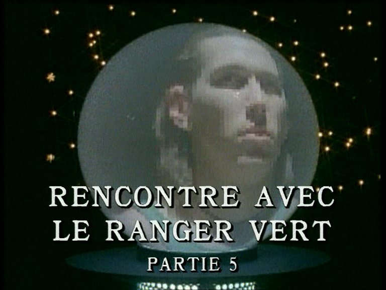 Rencontre avec le Ranger Vert, partie 5